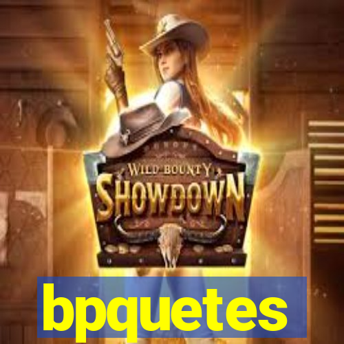 bpquetes