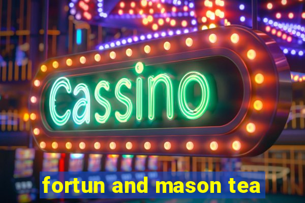 fortun and mason tea