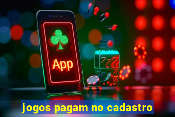 jogos pagam no cadastro