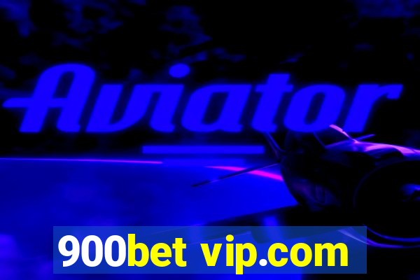 900bet vip.com