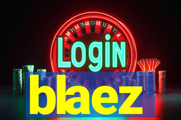 blaez