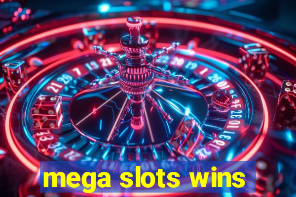 mega slots wins