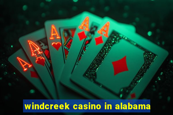 windcreek casino in alabama