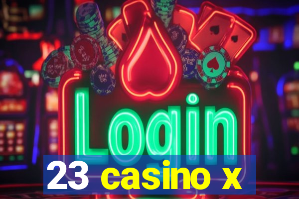 23 casino x