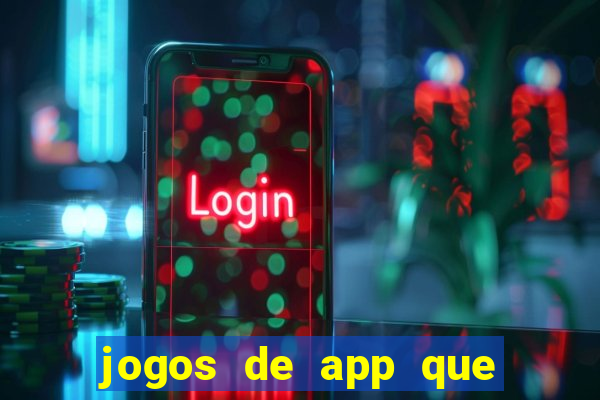 jogos de app que ganha dinheiro