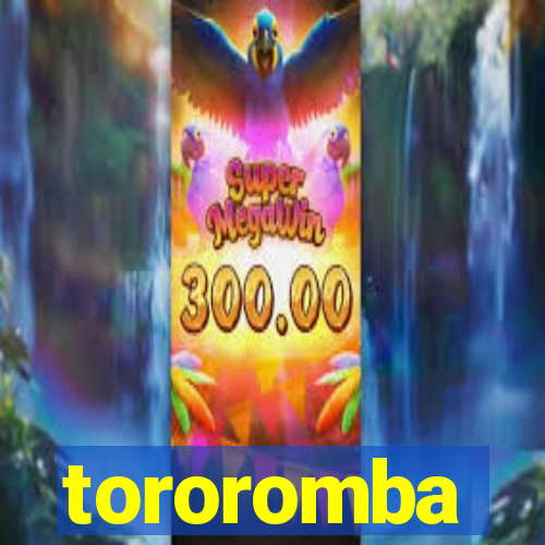 tororomba