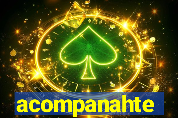 acompanahte