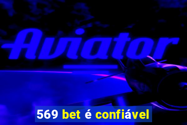 569 bet é confiável