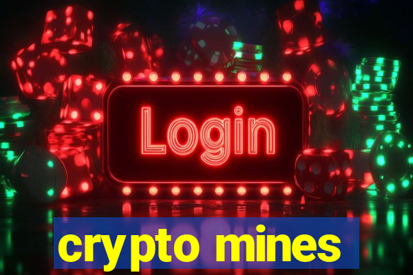 crypto mines