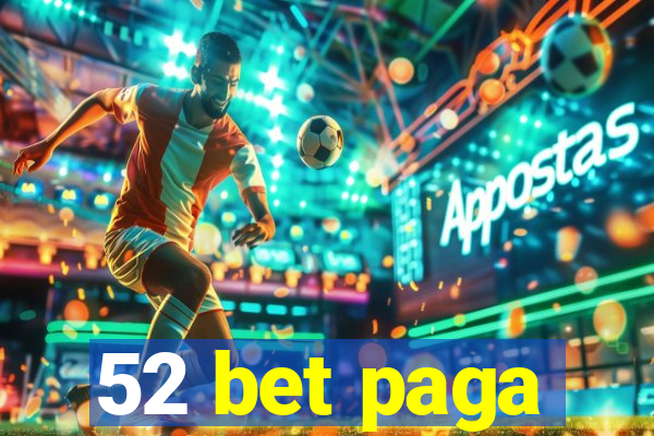 52 bet paga