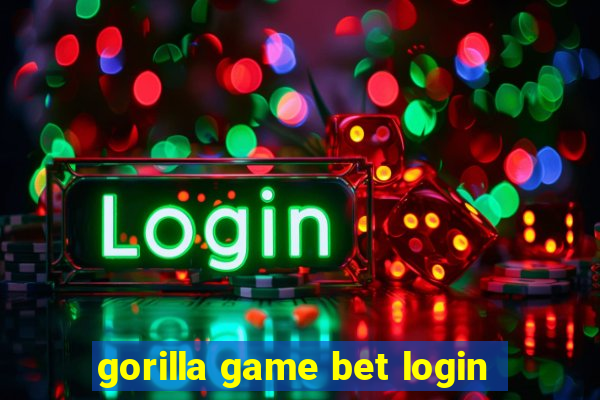 gorilla game bet login