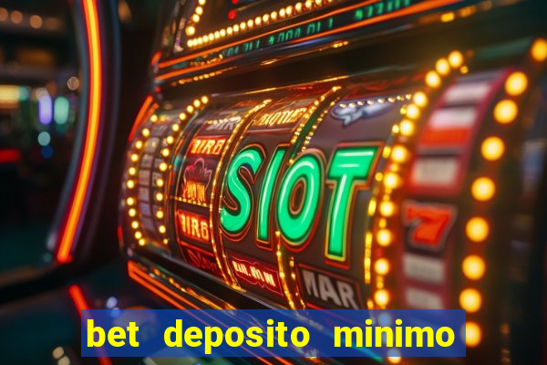 bet deposito minimo 10 reais