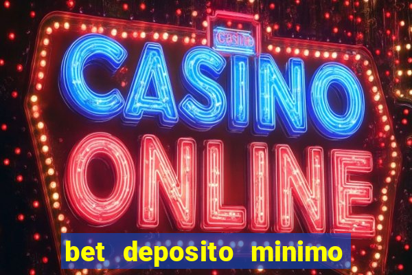 bet deposito minimo 10 reais