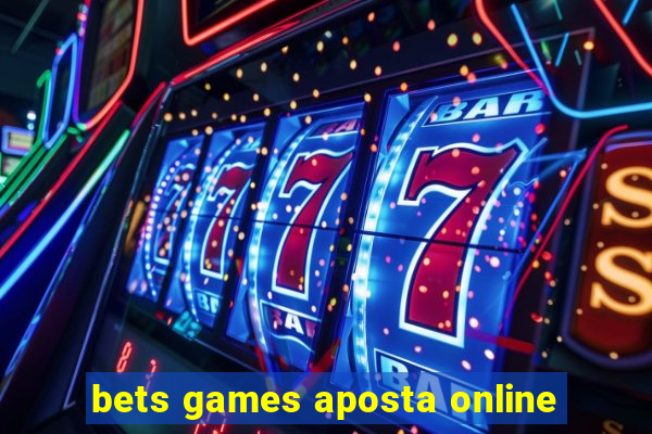 bets games aposta online