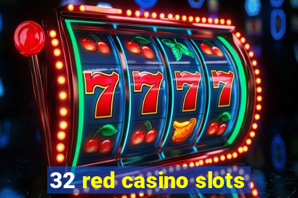 32 red casino slots