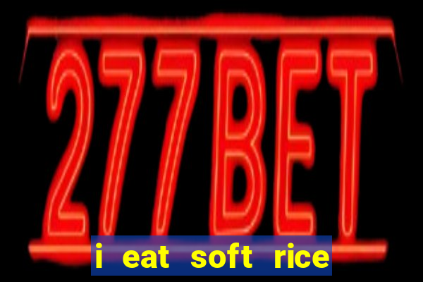 i eat soft rice in another world manga pt br