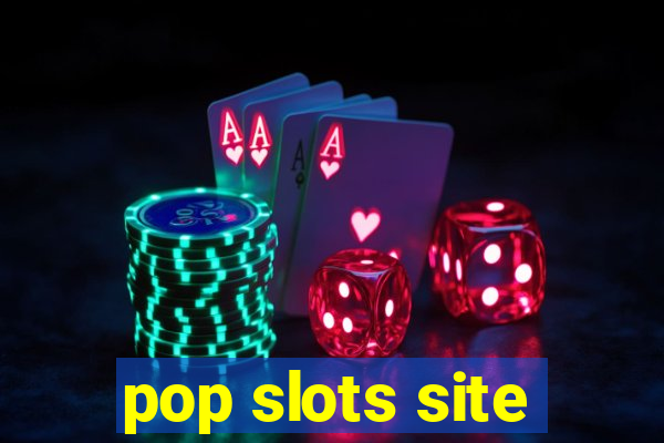 pop slots site