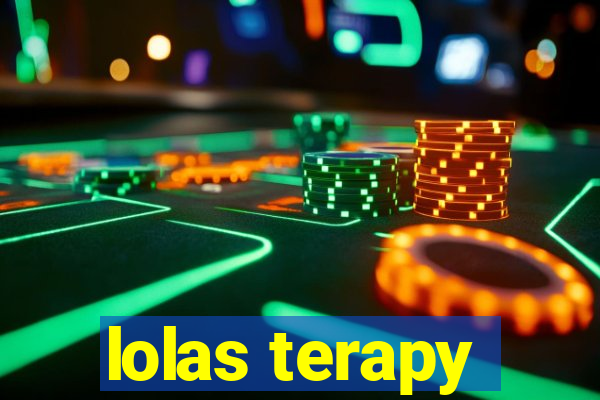 lolas terapy