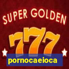 pornocaeioca