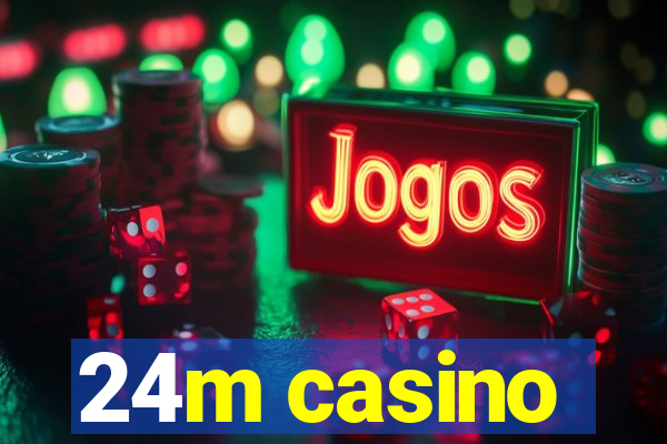 24m casino