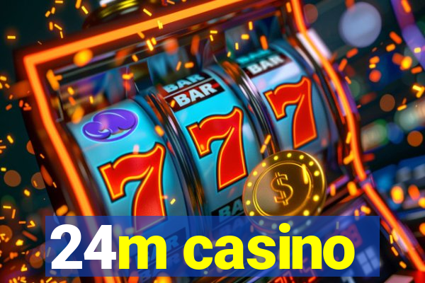 24m casino