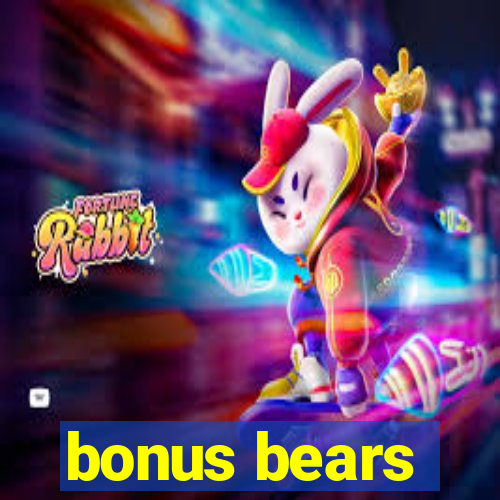 bonus bears