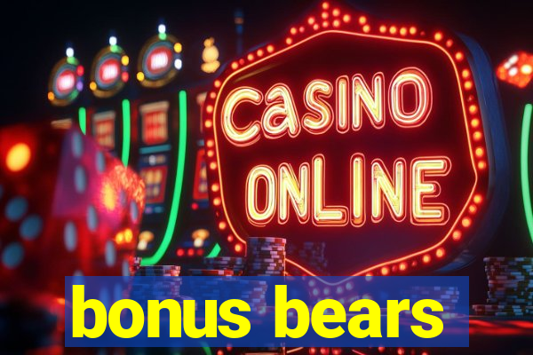 bonus bears