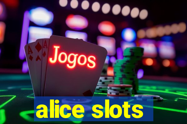 alice slots