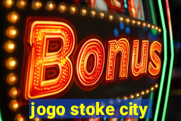 jogo stoke city