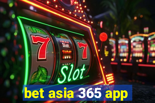 bet asia 365 app