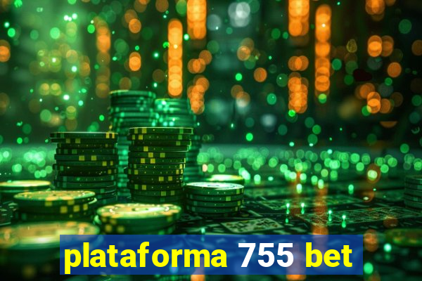 plataforma 755 bet