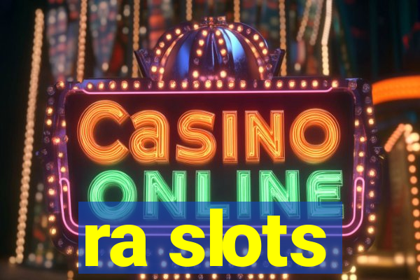 ra slots