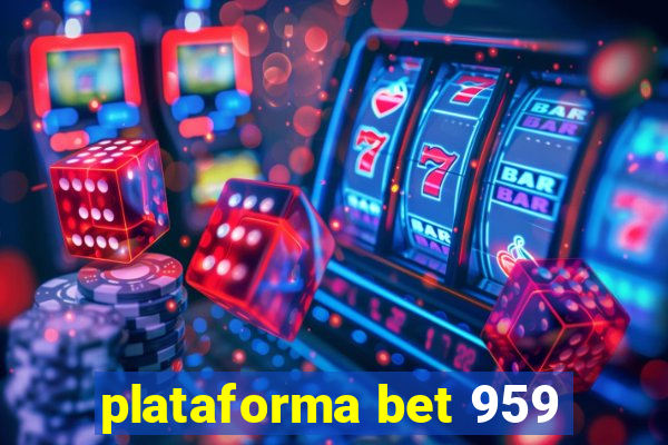 plataforma bet 959