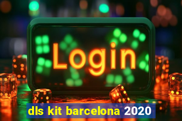 dls kit barcelona 2020