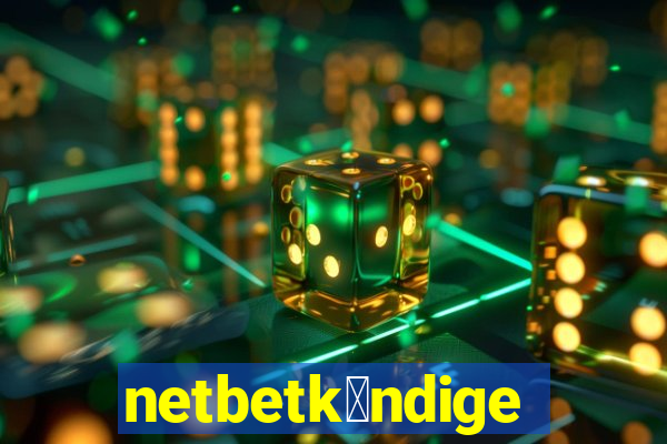 netbetk眉ndigen