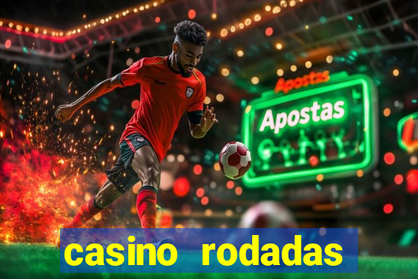 casino rodadas gratis sem deposito