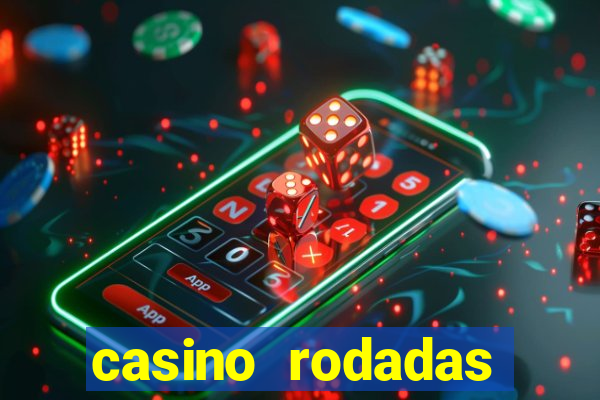 casino rodadas gratis sem deposito