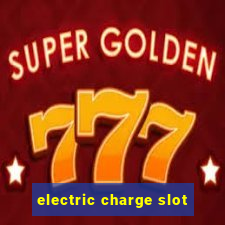 electric charge slot