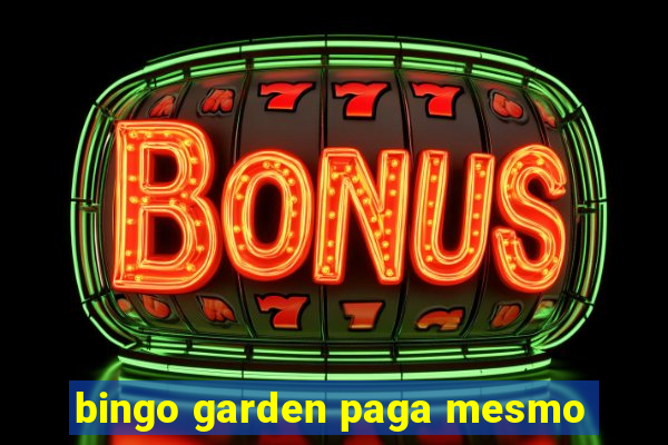 bingo garden paga mesmo