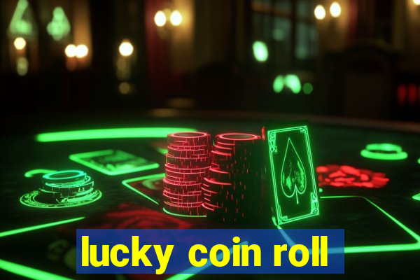 lucky coin roll