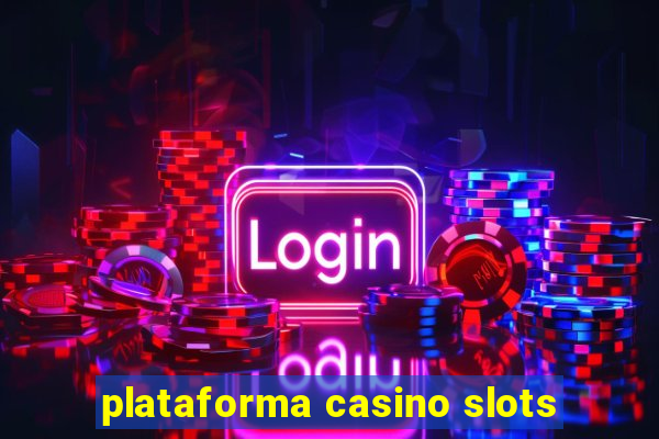 plataforma casino slots