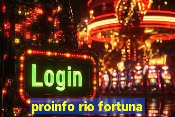 proinfo rio fortuna