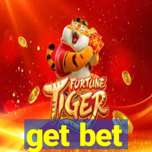 get bet