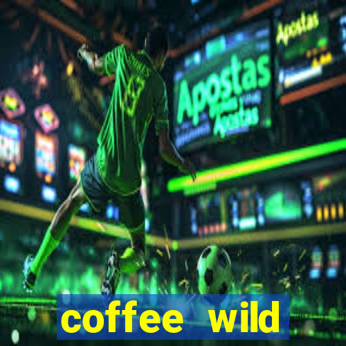 coffee wild powernudge slot