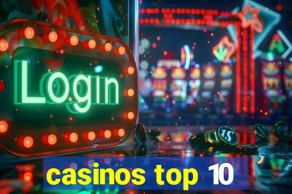 casinos top 10