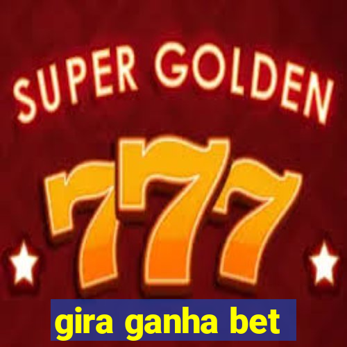 gira ganha bet