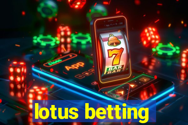 lotus betting