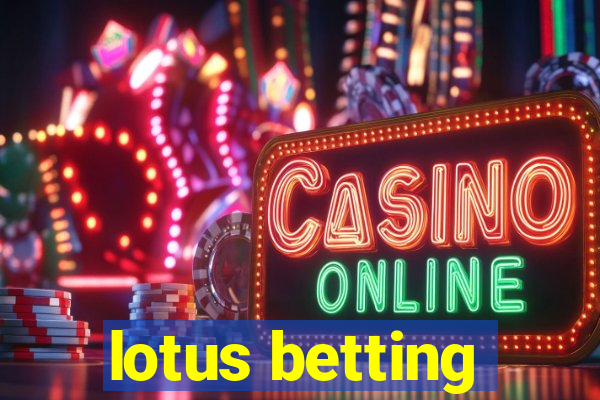 lotus betting