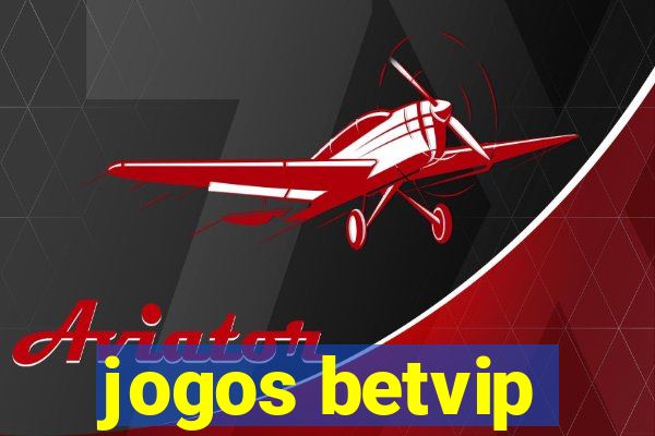 jogos betvip