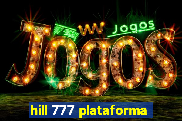 hill 777 plataforma